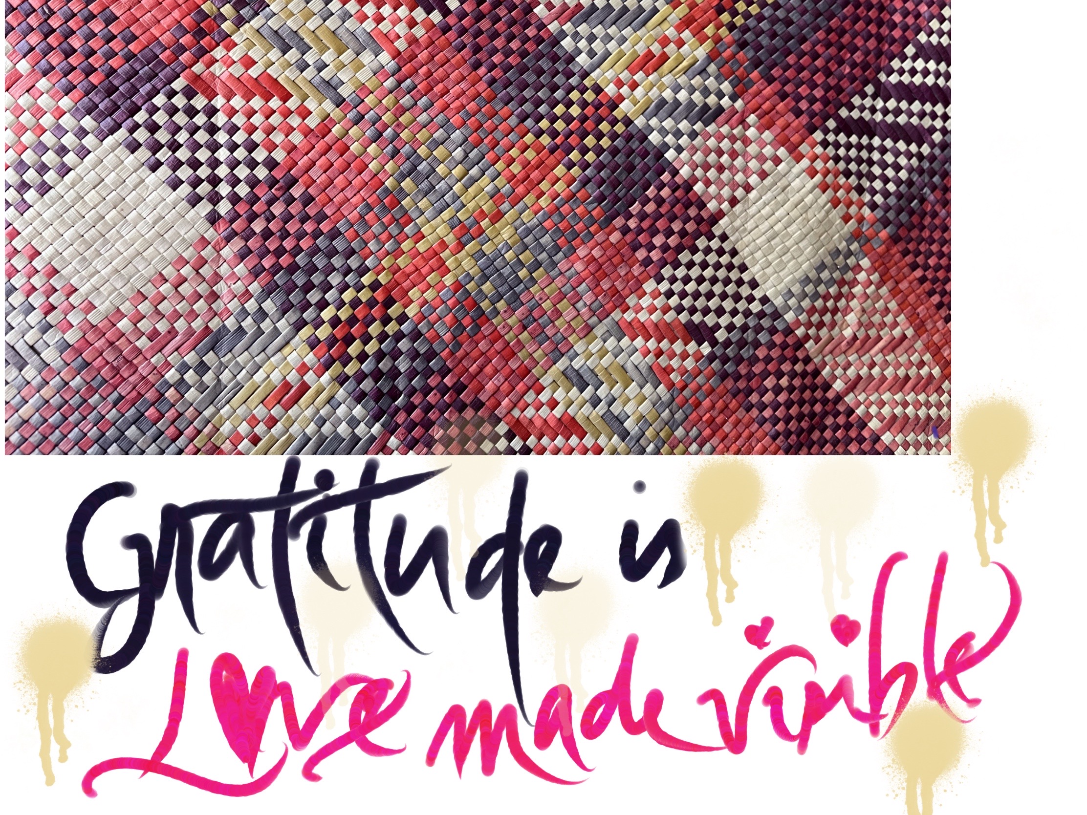 “Gratitude is Love made visible”